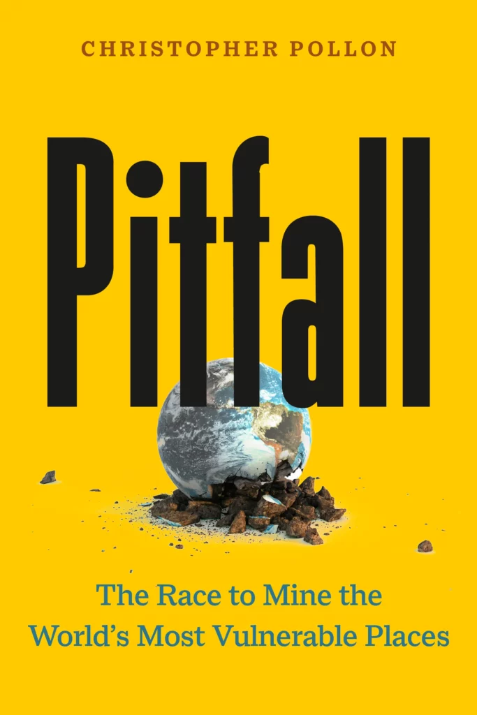 Pitfall - The Race to Mine the World's Most Vulnerable Places